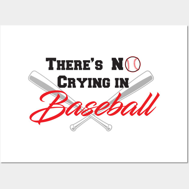 There's No Crying in Baseball Wall Art by old_school_designs